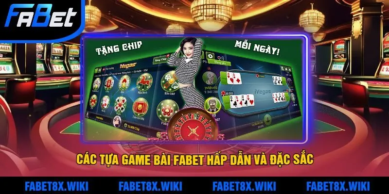 Các Tựa Game Bài Fabet Hấp Dẫn Và Đặc Sắc