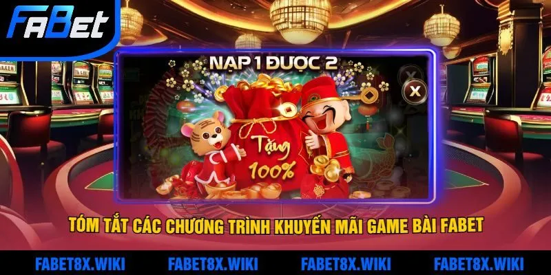 Tóm Tắt Các Chương Trình Khuyến Mãi Game Bài Fabet Hấp Dẫn