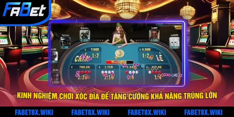 Chia sẻ kinh nghiệm chơi xóc đĩa để tăng cường khả năng trúng lớn