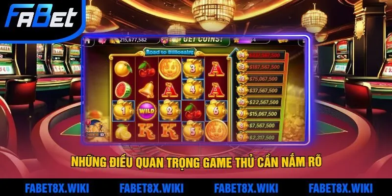 Những điều quan trọng mà các game thủ cần nắm rõ khi tham gia chơi nổ hũ