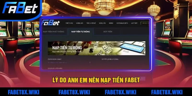 Lý Do Anh Em Nên Nạp Tiền Fabet
