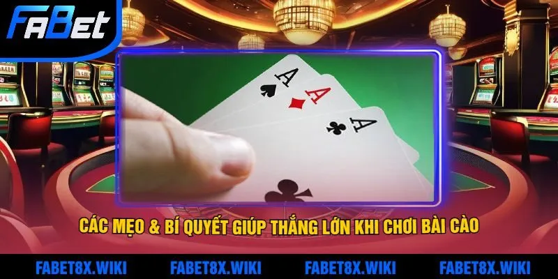 Các Mẹo & Bí Quyết Giúp Thắng Lớn Khi Chơi Bài Cào Ăn Tiền Fabet