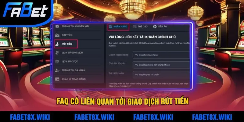 FAQ Có Liên Quan Tới Giao Dịch Rút Tiền Fabet
