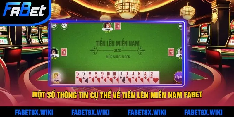 Một Số Thông Tin Cụ Thể Về Tiến Lên Miền Nam Fabet